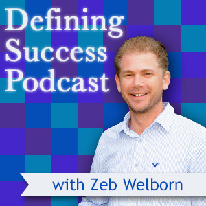 Defining Success Podcast with Zeb Welborn